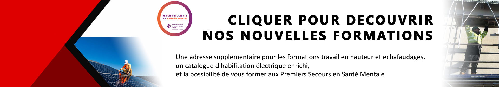 Nouvelles formations : PSSM, travaux en fouille (BF/HF,) Photovoltaïque (BP/BRP)